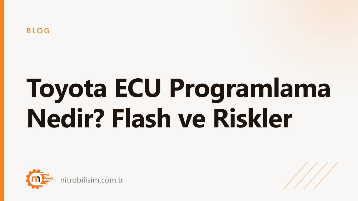 What Is Toyota ECU Programming? Flashing and Risks | Nitro Bilisim