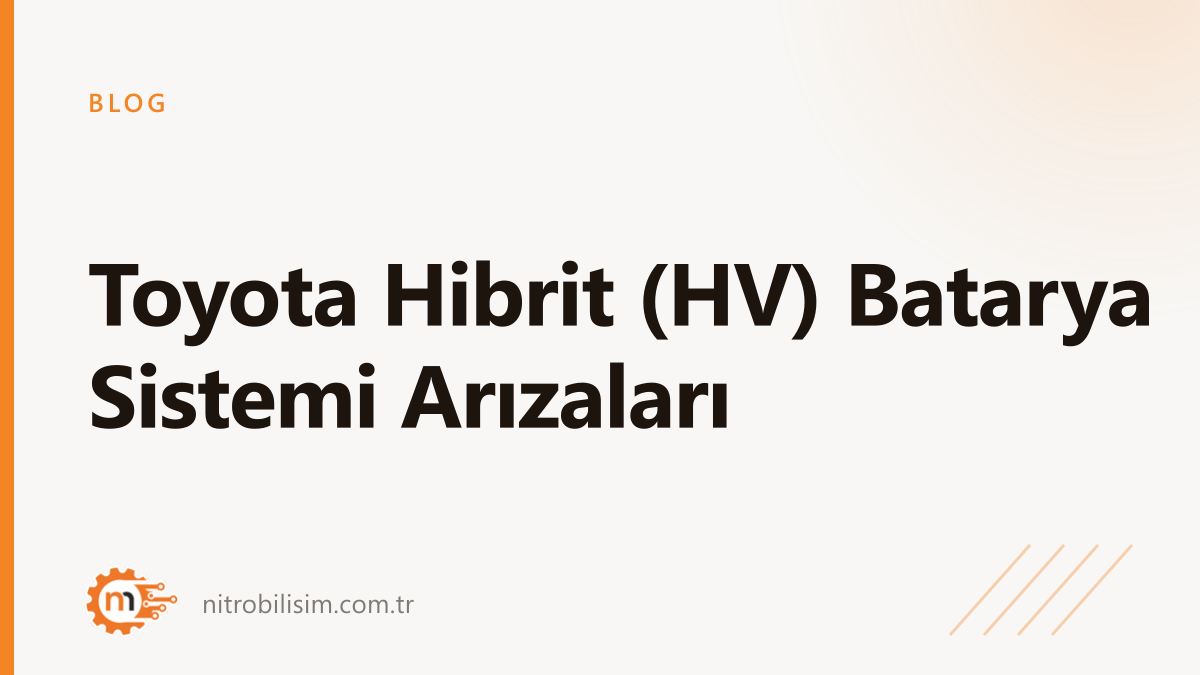 Toyota Hybrid (HV) Battery System Faults | Nitro Bilisim
