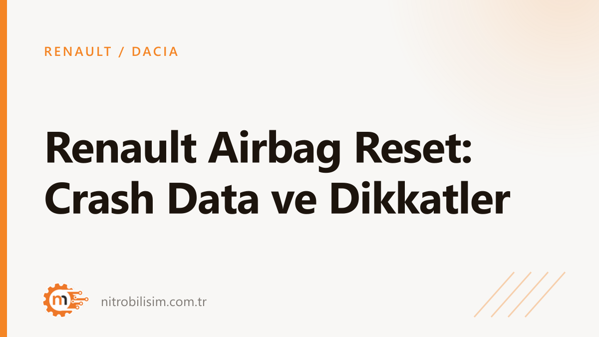 Renault Airbag Reset: Crash Data ve Dikkatler