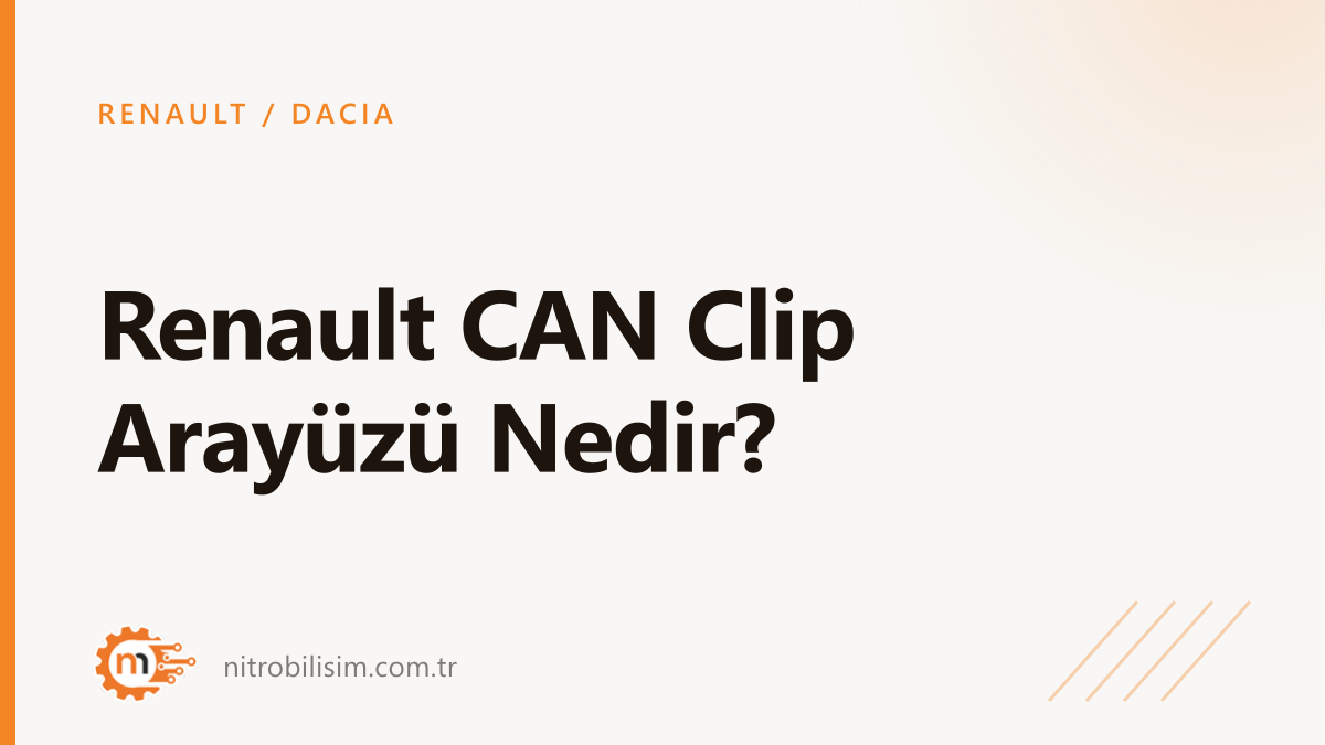 Renault CAN Clip Arayüzü Nedir?