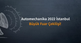 Automechanika 2022 İstanbul Fuar Çekilişi! 