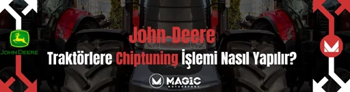 John Deere Traktörlere Chiptuning İşlemi Yapılır Mı?