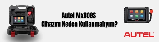Autel Mx808S Cihazını Neden Kullanmalıyım?